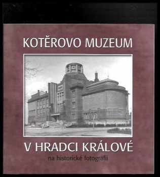 Kotěrovo muzeum v Hradci Králové na historické fotografii