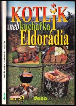Vladimír Doležal: Kotlík, aneb, Kuchařka Eldorádia