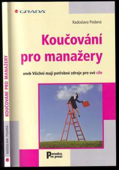 Koučování pro manažery, aneb, Všichni mají potřebné zdroje pro své cíle