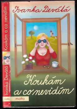 Ivanka Devátá: Koukám a co nevidím