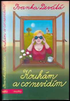 Ivanka Devátá: Koukám a co nevidím