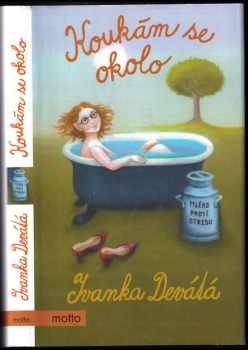 Ivanka Devátá: Koukám se okolo