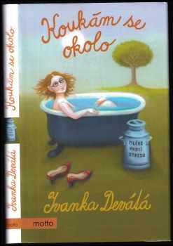 Ivanka Devátá: Koukám se okolo