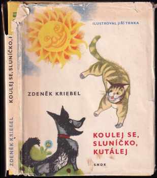 Koulej se, sluníčko, kutálej - Jitka Bodláková, Zdeněk Kriebel (1961, Státní nakladatelství dětské knihy) - ID: 177994