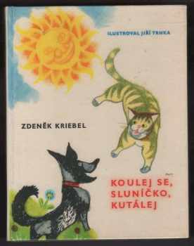 Koulej se, sluníčko, kutálej - Zdeněk Kriebel (1966, Státní nakladatelství dětské knihy) - ID: 154447