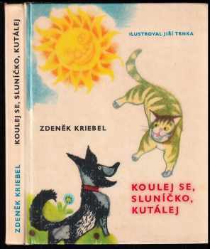 Zdeněk Kriebel: Koulej se, sluníčko, kutálej