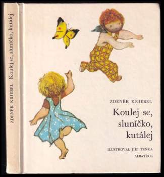 Zdeněk Kriebel: Koulej se, sluníčko, kutálej