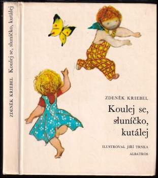 Zdeněk Kriebel: Koulej se, sluníčko, kutálej