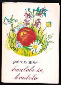 Jaroslav Seifert: Koulelo se, koulelo