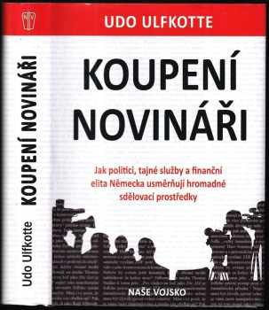 Udo Ulfkotte: Koupení novináři