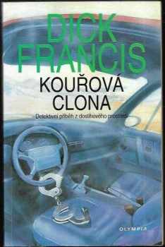 Dick Francis: Kouřová clona - detektivní příběh z dostihového prostředí