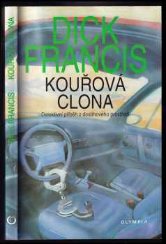 Kouřová clona : detektivní příběh z dostihového prostředí - Dick Francis (1996, Olympia) - ID: 804362