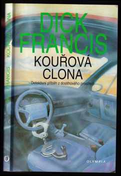 Kouřová clona : detektivní příběh z dostihového prostředí - Dick Francis (1996, Olympia) - ID: 799943