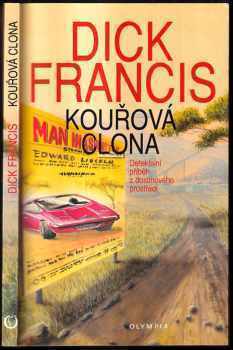 Kouřová clona : detektivní příběh z dostihového prostředí - Dick Francis (2003, Olympia) - ID: 607570