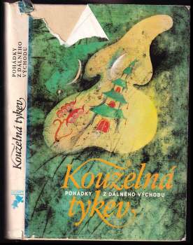 Kouzelná tykev : pohádky z Dálného východu