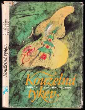 Kouzelná tykev : pohádky z Dálného východu