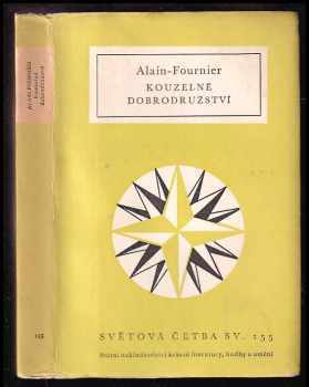 Kouzelné dobrodružství - veliký Meaulnes - Alain-Fournier (1957, Státní nakladatelství krásné literatury, hudby a umění) - ID: 563308