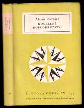 Kouzelné dobrodružství : (veliký Meaulnes) - Alain-Fournier (1957, Státní nakladatelství krásné literatury, hudby a umění) - ID: 257404