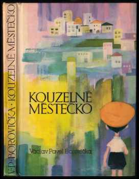 Kouzelné městečko - V. P Borovička (1964, Severočeské krajské nakladatelství) - ID: 489520