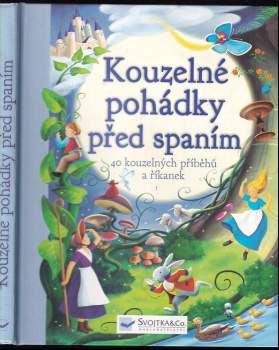 Kouzelné pohádky před spaním : [40 kouzelných příběhů a říkanek]