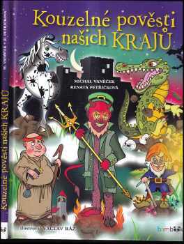 Michal Vaněček: Kouzelné pověsti našich krajů