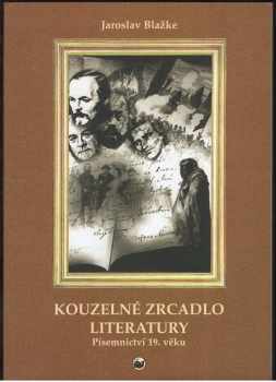 Jaroslav Blažke: Kouzelné zrcadlo literatury