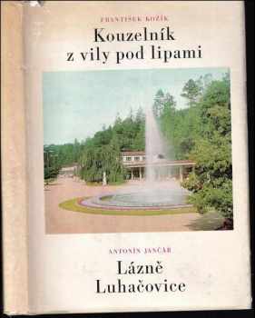 František Kožík: Kouzelník z vily pod lipami