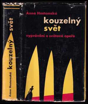 Kouzelný svět : vyprávění o světové opeře - Anna Hostomská, Josef Herčík (1960, Mladá fronta) - ID: 138701