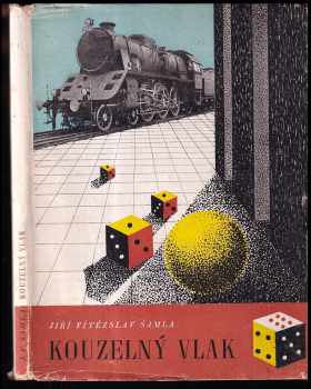 Kouzelný vlak : drobné prózy - Jiří Šamla (1944, Jíchovo nakladatelství) - ID: 261618
