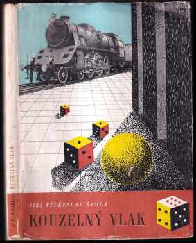 Kouzelný vlak : drobné prózy - Jiří Šamla (1944, Jíchovo nakladatelství) - ID: 267677