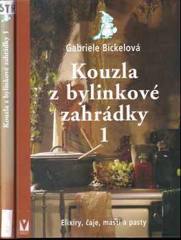 Gabriele Bickel: Kouzla z bylinkové zahrádky