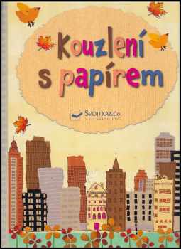 Fiona Watt: Kouzlení s papírem