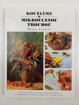 Marjie Lambert: Kouzlíme s mikrovlnnou troubou