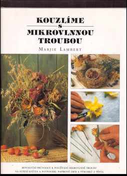Kouzlíme s mikrovlnnou troubou