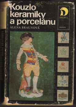 Alena Braunová: Kouzlo keramiky a porcelánu
