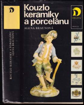 Alena Braunová: Kouzlo keramiky a porcelánu