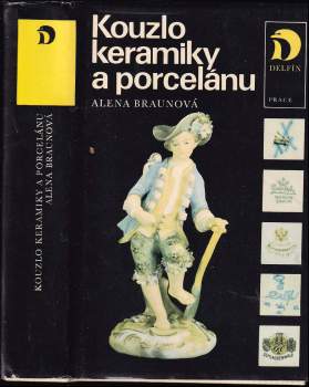 Alena Braunová: Kouzlo keramiky a porcelánu