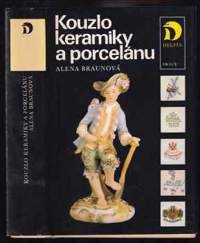 Alena Braunová: Kouzlo keramiky a porcelánu