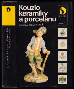 Kouzlo keramiky a porcelánu - Alena Braunová (1985, Práce) - ID: 787962