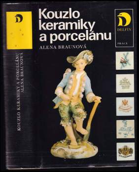 Kouzlo keramiky a porcelánu - Alena Braunová (1985, Práce) - ID: 765370