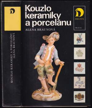 Kouzlo keramiky a porcelánu - Alena Braunová (1985, Práce) - ID: 768750