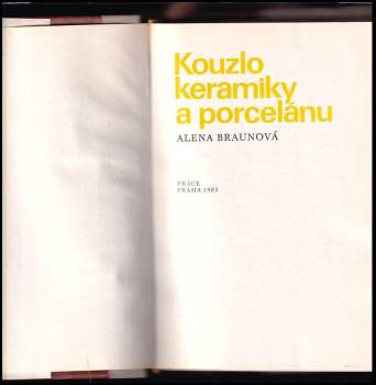 Alena Braunová: Kouzlo keramiky a porcelánu