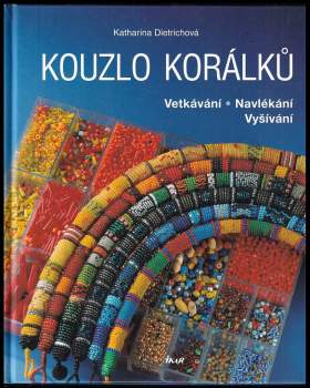 Katharina Dietrich: Kouzlo korálků