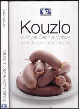 Kouzlo kuchyně Čech a Moravy, aneb, Dědictví našich babiček