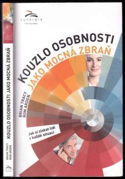 Kouzlo osobnosti jako mocná zbraň : jak si získat lidi v každé situaci