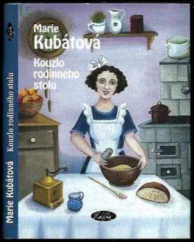 Marie Kubátová: Kouzlo rodinného stolu