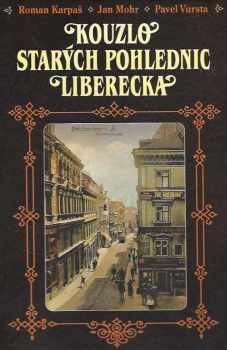 Roman Karpaš: Kouzlo starých pohlednic Liberecka