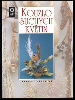 Vlasta Luňáčková: Kouzlo suchých květin
