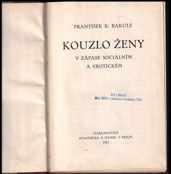 František Karel Bakule: Kouzlo ženy v zápase sociálním a erotickém
