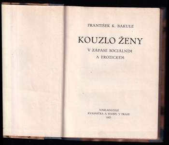 František Karel Bakule: Kouzlo ženy v zápase sociálním a erotickém